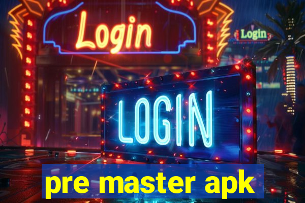 pre master apk